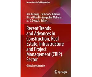 Recent Trends and Advances in Construction, Real Estate, Infrastructure and Project Management Crip Sector: Global Perspective