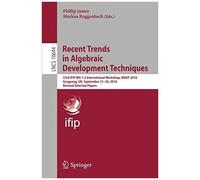 Recent Trends In Algebraic Development Techniques