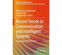 Recent Trends in Communication and Intelligent Systems: Proceedings of ICRTCIS 2024