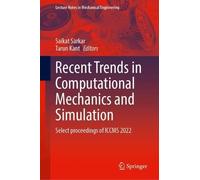 Recent Trends in Computational Mechanics and Simulation: Select Proceedings of Iccms 2022