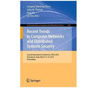 Recent Trends In Computer Networks And Distributed Systems Security