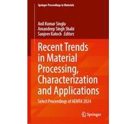 Recent Trends in Material Processing, Characterization and Applications: Select Proceedings of Aemta 2024