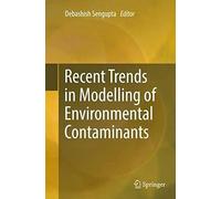Recent Trends In Modelling Of Environmental Contaminants