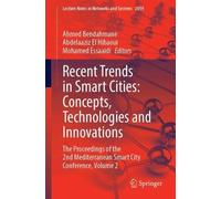Recent Trends in Smart Cities: Concepts, Technologies and Innovations: The Proceedings of the 2nd Mediterranean Smart City Conference, Volume 2