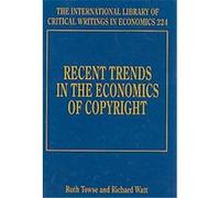 Recent Trends in the Economics of Copyright, The International Library of Critical Writings in Economics Series Richard Watt, Ruth Towse (Auteur)