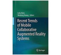 Recent Trends Of Mobile Collaborative Augmented Reality Systems