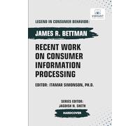 Recent Work on Consumer Information Processing