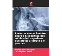 Recentes conhecimentos sobre a histiocitose das células de Langerhans que afecta a cabeça e o pescoço