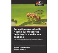 Recenti progressi nella ricerca sul moscerino della frutta e nella sua gestione: (Con particolare riferimento all'orticoltura indiana)