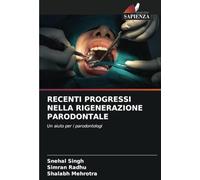 RECENTI PROGRESSI NELLA RIGENERAZIONE PARODONTALE: Un aiuto per i parodontologi