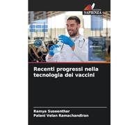 Recenti progressi nella tecnologia dei vaccini