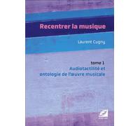 Recentrer la musique. Audiotactilité et ontologie de l’œuvre musicale : musique d'écriture, jazz, pop, rock