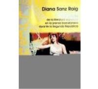 Recepción De La Literatura Española En La Prensa Barcelonesa Durante La Segunda República - Sanz Roig, Diana Sanz Roig, Diana (Auteur)