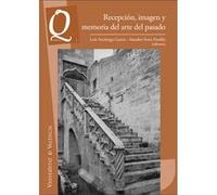 Recepción, Imágen Y Memoria Del Arte Del Pasado - [Livre en VO] Aa Vv (Auteur)