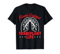 Récepteur pulmonaire Forever Grateful Transplant Life T-Shirt Graphique avec Valeur