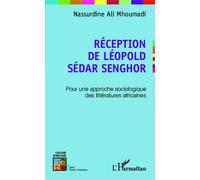 Réception De Léopold Sédar Senghor - Pour Une Approche Sociologique Des Littératures Africaines