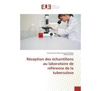 Reception des echantillons au laboratoire de reference de la tuberculose - Esse N'takpe - Universitaires Europeennes - broché - Etude