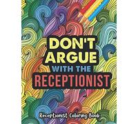 Receptionist Coloring Book: A Snarky & Funny Swear Word Coloring Book for Receptionists | Funny Receptionist Gifts for Women, Men or Retirement.
