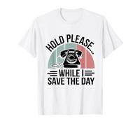 Réceptionniste Hold Please While I Save The Day T-Shirt