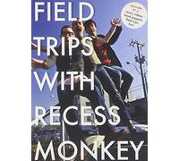 Recess Monkey - Field Trips with Recess Monkey 1-4