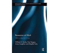Recession at Work: HRM in the Irish Crisis (Routledge Advances in Management and Business Studies) - [Version Originale] Inconnu (Auteur)