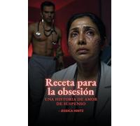 Receta para la obsesión: Una historia de amor de suspenso
