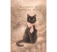 Recetario de Porcelana Floral: Edición rococó victoriana para anotar recetas, secretos y notas de cocina.
