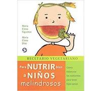 Recetario Vegetariano Para Nutrir Bien a Ninos Melindrosos / Vegetarian Recipes for Nourishing Fussy Children Maria Elena Diaz (Auteur)