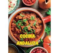 Recetas andaluzas: Cocina tradicional de Andalucía.