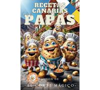 Recetas Canarias con Papas: Al Son de El Corte Mágico