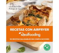Recetas con airfryer Realfooding: 50 recetas saludables sin complicaciones
