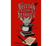Recetas con retórica | Edición en blanco y negro: Prosa poética con un toque irónico