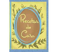 Recetas de casa: recetario con 150 páginas en blanco para crear tu propio libro de cocina | amarillo