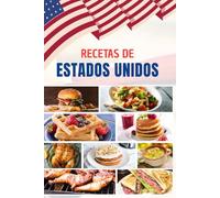 Recetas de Estados Unidos: Descubre los 50 sabores más icónicos de Estados Unidos: recetas simples, deliciosas y perfectas para compartir en cualquier mesa.