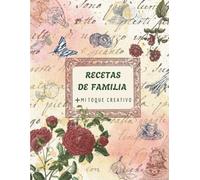 Recetas de familia +mi toque creativo: libro de recetas para escribir, cuaderno de recetas en blanco, recetario de cocina para escribir en blanco, ... de cocina, libro para escribir recetas