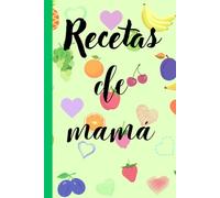 Recetas de Mamá: Libro para escribir recetas, notas y secretos de cocina | Estilo simple y bonito | 120 páginas lineadas | 6x9