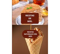 RECETAS DE MIEL: RECETAS NATURALES CON MIEL - COCINA CASERA CON MIEL - RECETAS FACILES CON MIEL