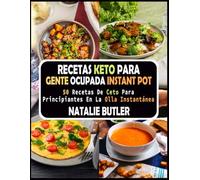 Recetas Keto Para Gente Ocupada Instant Pot: 50 Recetas De Ceto Para Principiantes en La Olla Instantánea