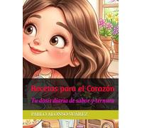 Recetas para el Corazón: Tu dosis diaria de sabor y ternura