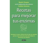Recetas para mejorar tus enzimas: Revitaliza tu cuerpo y disfruta de una vida más saludable gracias a estas receta