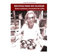 RECETAS PARA NO OLVIDAR: Entre cucharas y recuerdos de Lolita