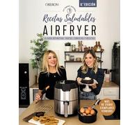 Recetas saludables con Airfryer: La guía definitiva, trucos, consejos y recetas