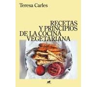 Recetas Y Principios De La Comida Vegetariana / Recipes And Principles Of Vegetarian Cooking