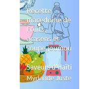 Recette macédoine de Fruits, acasens et soupe joumou: Saveurs d’Haïti