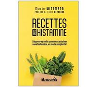 Recette Sans Histamine - Découvrez Enfin Comment Cuisiner Sans L'histamine, En Toute Simplicité !