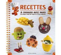 Recettes à croquer - PAULINE GALLIMARD - Calligram - relié - Document jeunesse dès 3 ans