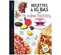 Recettes À Ig Bas Avec Cake Factory - Les Petits Livres De Recettes Tefal