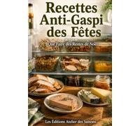 Recettes Anti-Gaspi des Fêtes: Que Faire des Restes de Noël ?