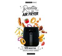 Recettes Au Air Fryer - 120 Recettes Croustillantes Et Légères !