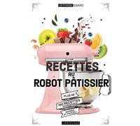 Mélanie Martin – Recettes au robot pâtissier – Larousse